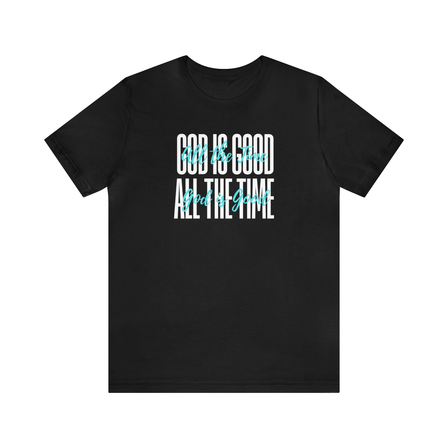 God Is Good Unisex Short Sleeve Tee